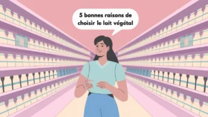 5 bonnes raisons de choisir le lait végétal